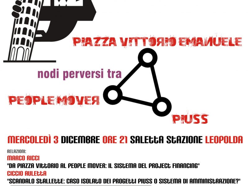Grandi opere a Pisa. I nodi perversi che connettono Piazza Vittorio Emanuele, i Piuss e il People Mover