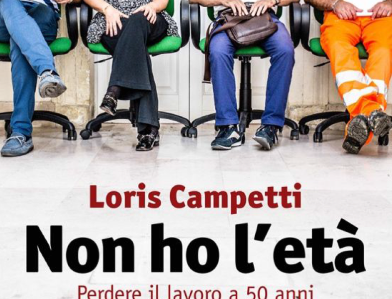 “Non ho l’eta – Perdere il lavoro a 50 anni” – Presentazione del libro di Loris Campetti