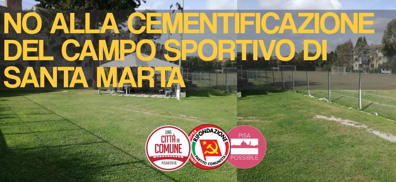 No alla cementificazione del campo sportivo Santa Marta