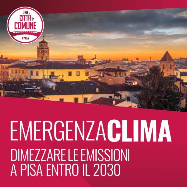 Emergenza clima: Le proposte di Una città in Comune per Pisa