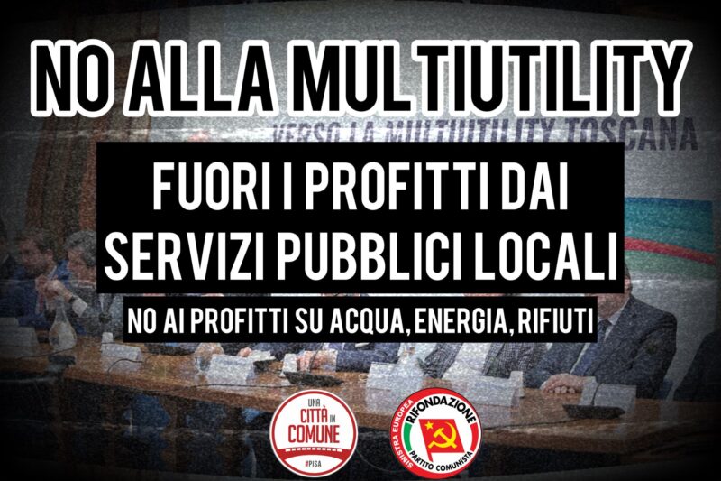 Multiutility: centrosinistra e destra uniti per privatizzare i servizi locali